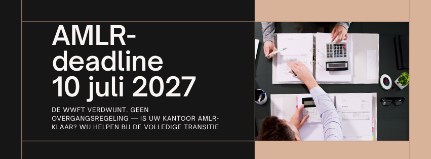 AMLR vervangt de Wwft per 10 juli 2027 — compliance voor uw kantoor